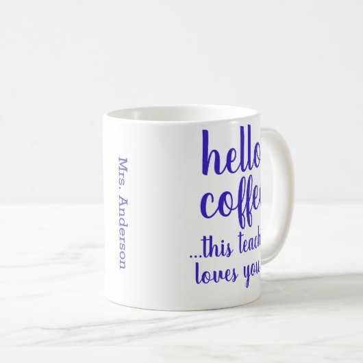 Mug Funny Stylish Hello café enseignant café (Devant droit)