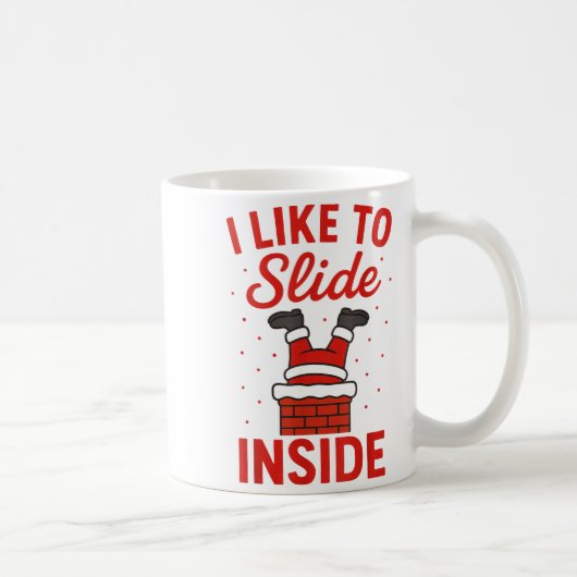 Mug Funny Suggestive I Like To Slide Inside Quote Coup (Droite)