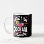 Mug Funny Tail Quote I Need A Huge Drink Cute Humor (Gauche)