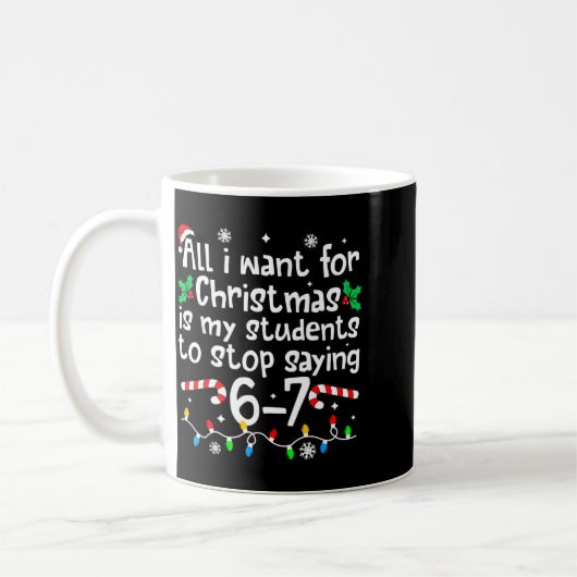 Mug Funny Teacher Christmas Students Saying 6-7 67 Six (Gauche)
