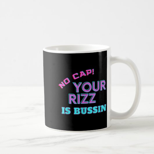 Mug Funny Teen Slang No Cap Your Rizz Is Bussin Meme A (Droite)