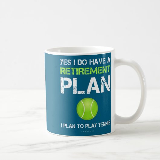Mug Funny Tennis Shirts Yes I Have A Retirement Plan P (Droite)