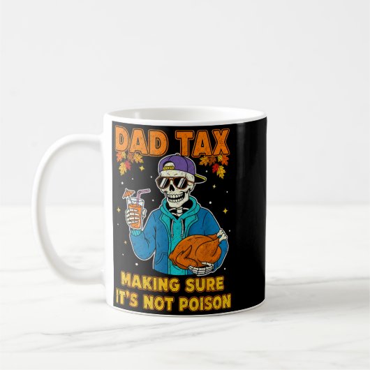 Mug Funny Thanksgiving Dad Tax Skeleton Turkey Day Foo (Gauche)