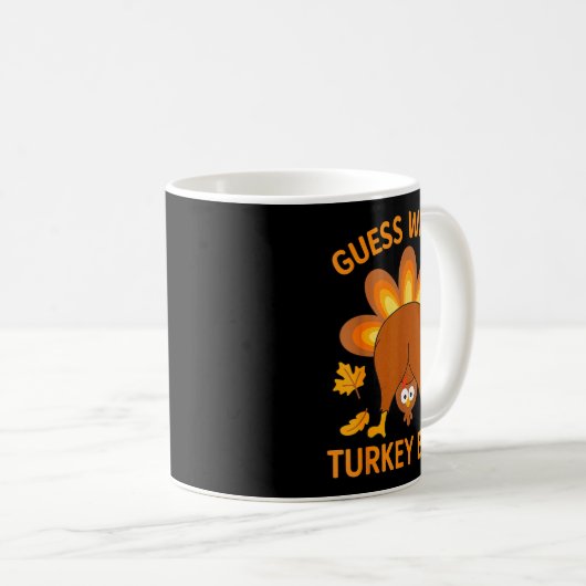 Mug Funny Thanksgiving Guess What Turkey Butt (Devant droit)