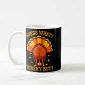 Mug Funny Thanksgiving Guess What Turkey Butt For Boys (Gauche)