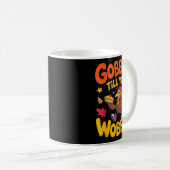 Mug Funny Thanksgiving Turkey Gobble Till You Wobble T (Devant droit)