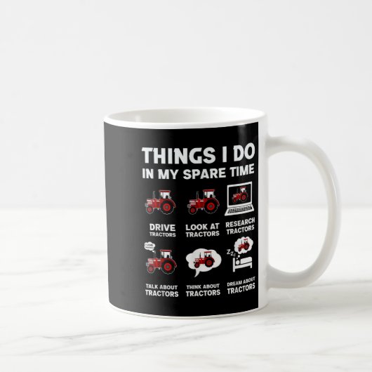 Mug Funny Tractors Lover 6 Things I Do In My Spare Tim (Droite)