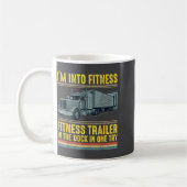 Mug Funny Trucker Quote I'm Into Fitness Trailer Docki (Gauche)
