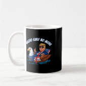 Mug Funny Trump Nacho Gulf No More Shirt Political Car (Gauche)