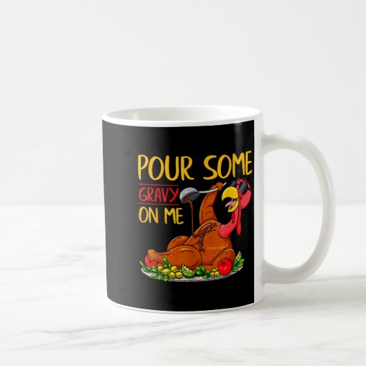 Mug Funny Turkey Day Thanksgiving Gift Tee Ur Some Gra (Droite)