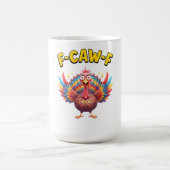 Mug Funny Turkey F-Caw-F Rooster Meme Lover Gift (Centre)