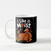 Mug Funny Turkey I Like It Moist Thanksgiving Men Wome (Gauche)