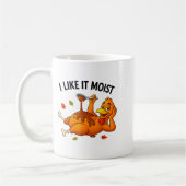 Mug Funny Turkey Thanksgiving I Like It Moist Adult Wo (Gauche)