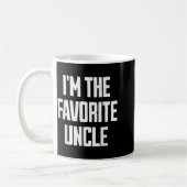 Mug Funny Uncle I'm The Favorite Uncle Funny Sarcastic (Gauche)