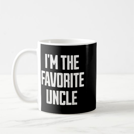 Mug Funny Uncle I'm The Favorite Uncle Funny Sarcastic (Gauche)
