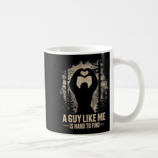 Mug Funny Valentine Bigfoot Heart A Guy Like Me Is Har (Droite)