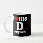 Mug Funny Valentine's Day Couple Matching I Love His D (Gauche)
