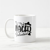 Mug Funny Valentines Day Funny Nacho Valentine Girl Bo (Gauche)