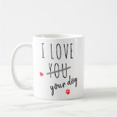 Mug Funny Valentines Jour J'aime votre chien Photo per (Gauche)