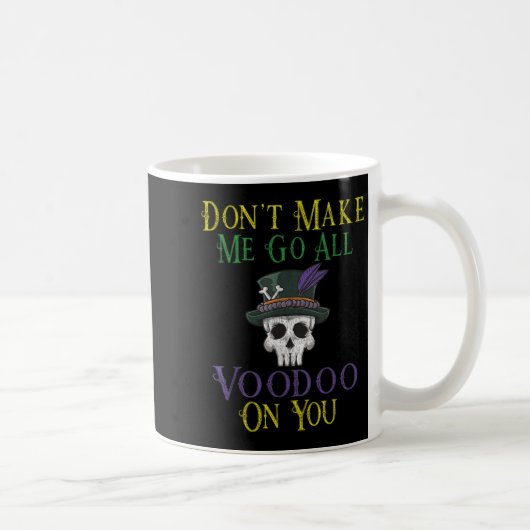 Mug Funny Voodoo Quote - Witch Doctor Skull Mardi Gras (Droite)