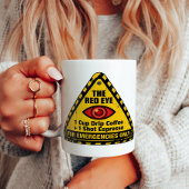 Mug Funny Warning Caffeine Emergency Red Eye Recipe
