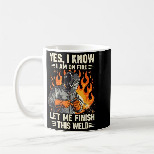 Mug Funny Welder Welding Yes I Know I Am On Fire  (Gauche)