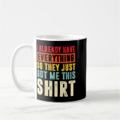 Mug Funny Who Has Everything For Adults Under 15 20  (Gauche)