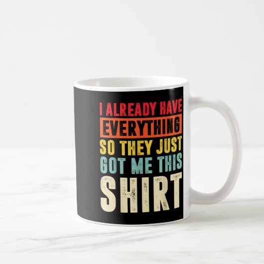 Mug Funny Who Has Everything For Adults Under 15 20  (Droite)