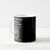 Mug Funny Wifi Went Down Quote Computer Nerd Gift (Devant gauche)