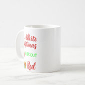 Mug Funny Wine Drinking Im Dreaming Of A White Christ  (Devant gauche)