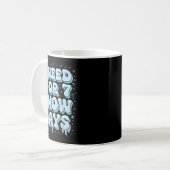Mug Funny Winter Saying Teacher Student 6 Or 7 I Need (Devant gauche)