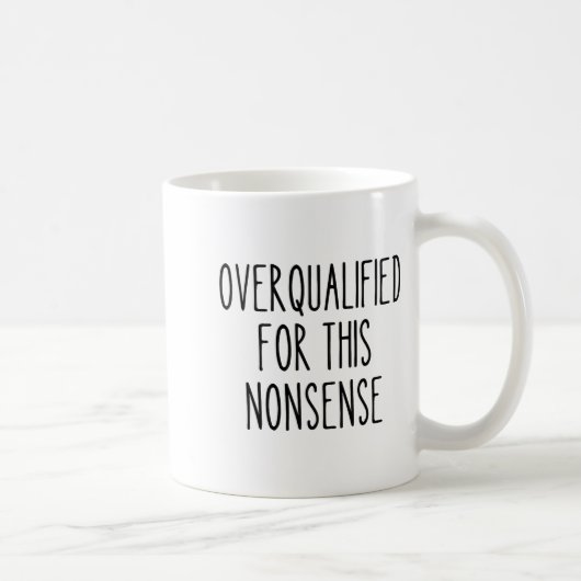 Mug Funny Work Humor Sarcastic Overqualified Office Qu (Droite)