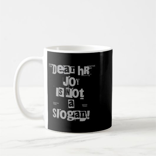Mug Funny Work Tee Dear Hr, Joy Is Not A Slogan (Gauche)