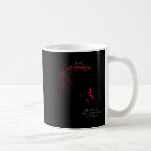 Mug Funny Xmas Wizard Ride Rudolph Show Us The Meaning (Droite)