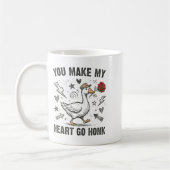 Mug Funny You Make My Heart Go Honk Silly Goose Valent (Gauche)
