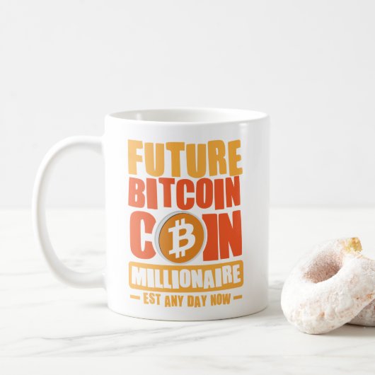 Mug Futur BITCOIN Coin Millionaire, Est N'Importe Quel (Avec donut)