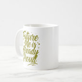 Mug Future Me Est Déjà Fière - Affirmation (Devant gauche)