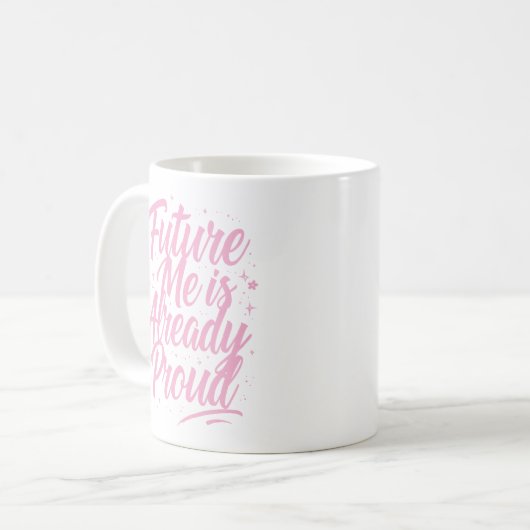 Mug Future Me Est Déjà Fière - Affirmation (Devant gauche)