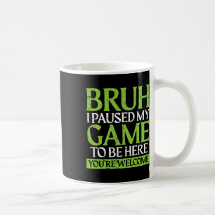 Mug Gamer Bruh a mis mon jeu en pause Mème de jeu drôl