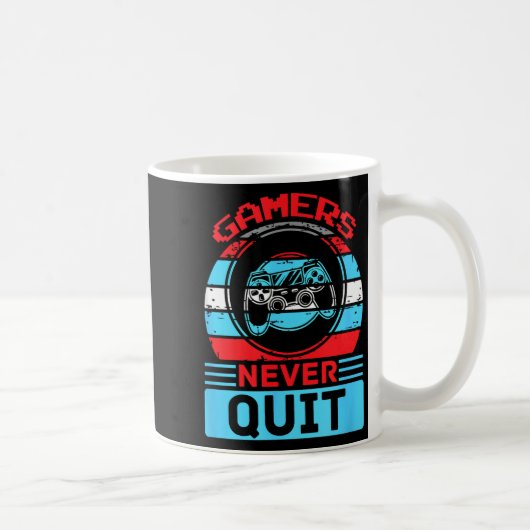Mug Gamers Never Quit Funny Gaming Quotes Gift For Rpg (Droite)