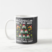 Mug Gaming All The Way Its Christmas Day Video Gamer C (Gauche)