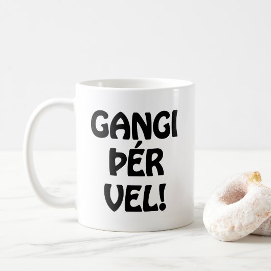 Mug GANGI ÕÉR VEL ! BONNE CHANCE ! Langue islandaise (Avec donut)