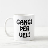 Mug GANGI ÕÉR VEL ! BONNE CHANCE ! Langue islandaise (Gauche)