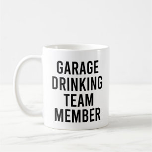 Mug Garage Boire Membre de l'équipe Drôle Citation de