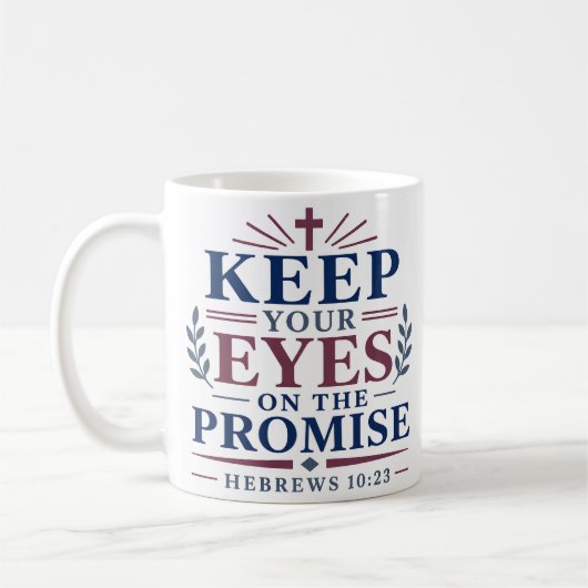 Mug Garde Tes Yeux Sur La Promesse Scripturaire Bibliq (Gauche)