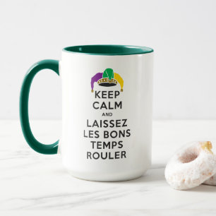 Mug GARDER CALME et LAISSEZ LES BONS TEMPS ROULER