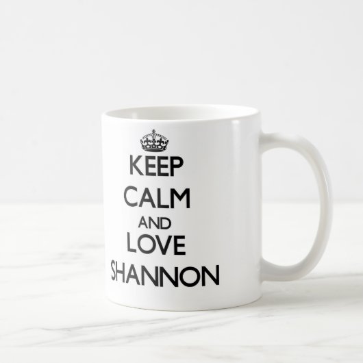 Mug Gardez le calme et aimez Shannon (Droite)