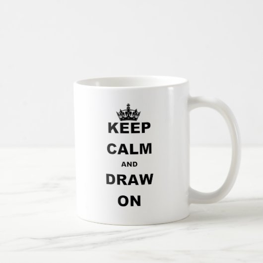 MUG GARDEZ LE CALME ET DESSINEZ DESSUS (Droite)