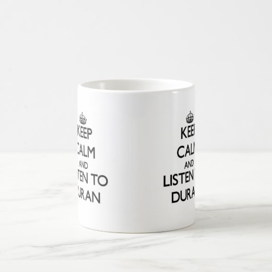Mug Gardez le calme et écoutez Duran (Centre)
