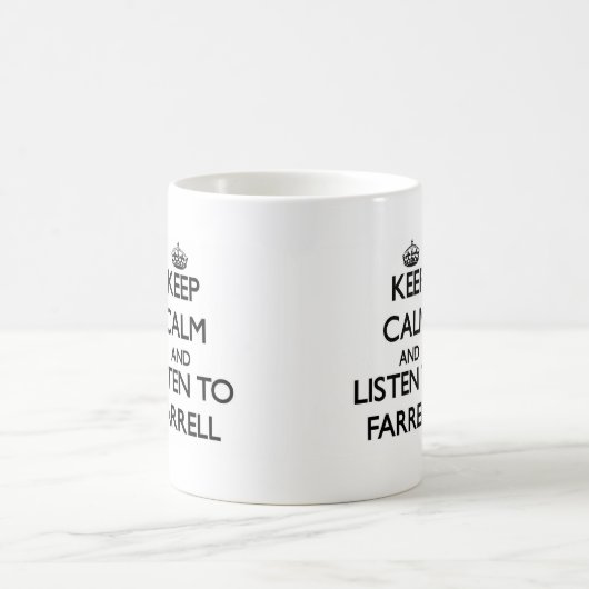 Mug Gardez le calme et écoutez Farrell (Centre)